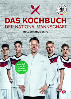 Holger Stromberg: Das Kochbuch der Nationalmannschaf