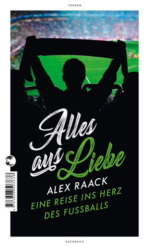 Buchcover Alex Raack: "Alles aus Liebe"