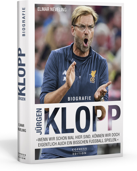 Buchcover: Elmar Neveling: Jürgen Klopp »Wenn wir schon mal hier sind, können wir doch eigentlich auch ein bisschen Fußball spielen. «